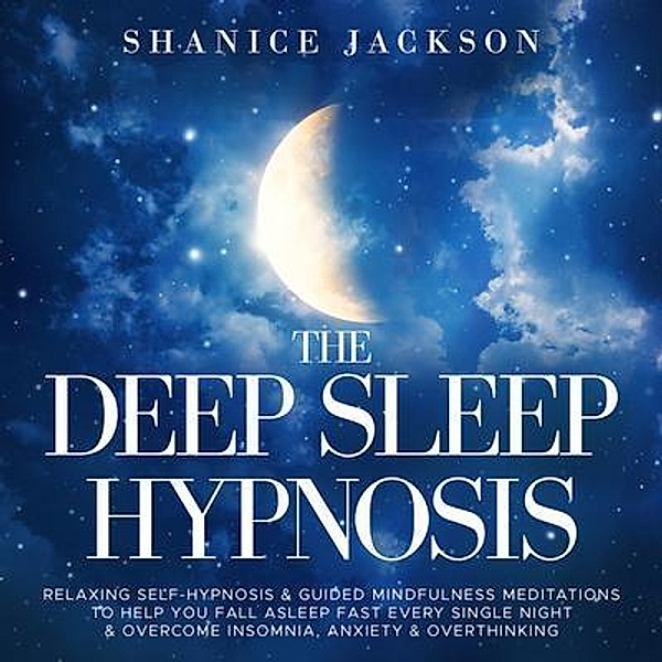 The Deep Sleep Hypnosis / Shanice Jackson, Shanice Jackson