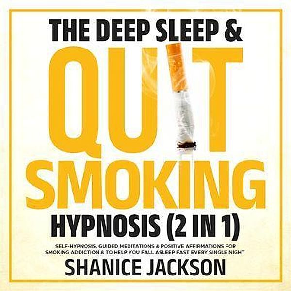 The Deep Sleep & Quit Smoking Hypnosis (2 In 1), Shanice Jackson