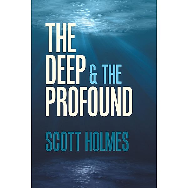 The Deep & the Profound, Scott Holmes