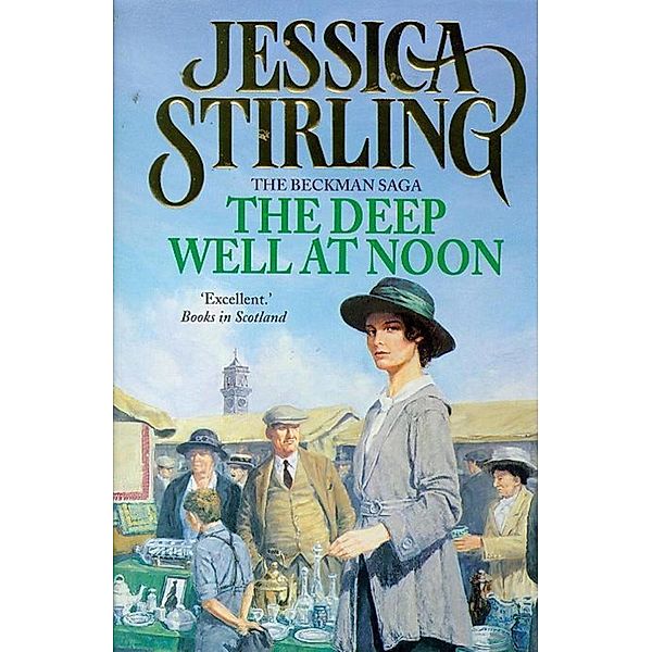 The Deep Well at Noon / Beckman Trilogy Bd.1, Jessica Stirling