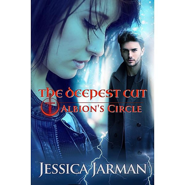 The Deepest Cut (Albion's Circle, #1), Jessica Jarman