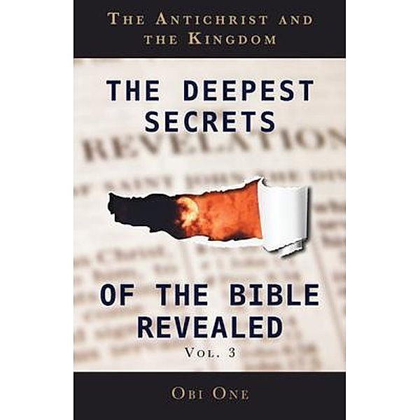 The Deepest Secrets of the Bible Revealed Volume 3, Obi One