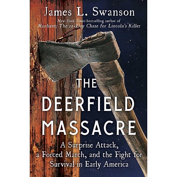 The Deerfield Massacre, James L. Swanson