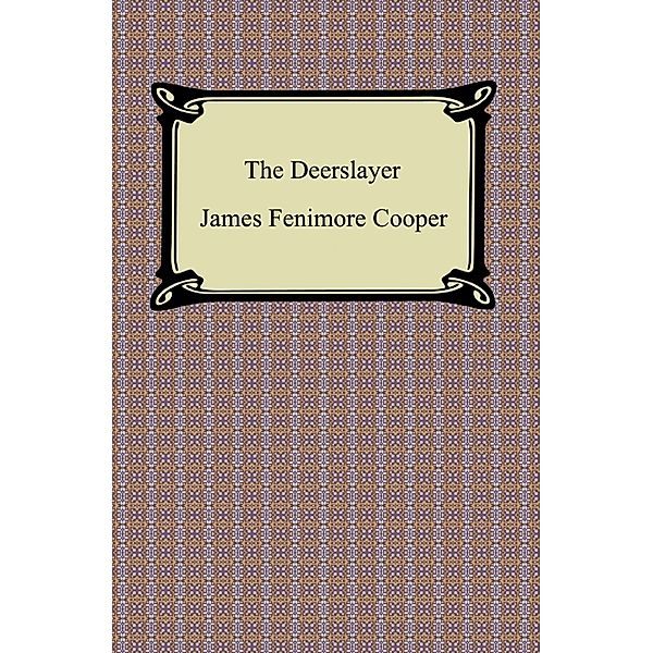 The Deerslayer, James Fenimore Cooper