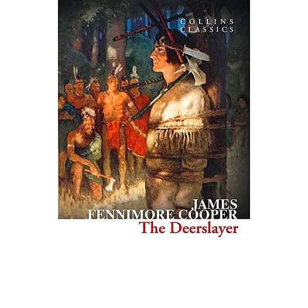 The Deerslayer / Collins Classics, James Fenimore Cooper