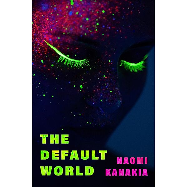 The Default World, Naomi Kanakia