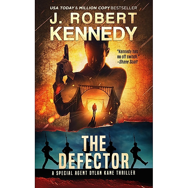 The Defector (Special Agent Dylan Kane Thrillers, #12) / Special Agent Dylan Kane Thrillers, J. Robert Kennedy