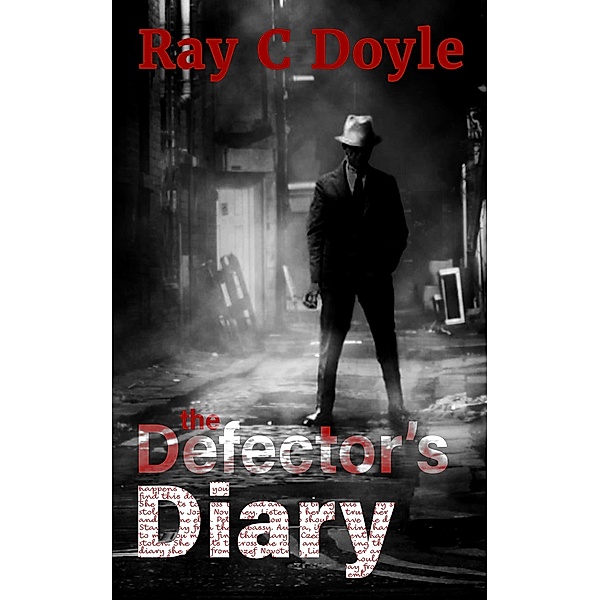 The Defector's Diary, Ray C Doyle