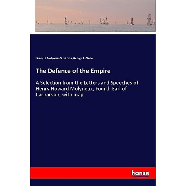 The Defence of the Empire, Henry H. Molyneux Carnarvon, George S. Clarke