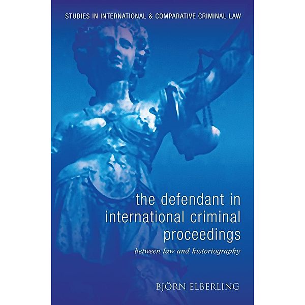 The Defendant in International Criminal Proceedings, Björn Elberling
