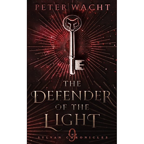 The Defender of the Light (The Sylvan Chronicles, #9) / The Sylvan Chronicles, Peter Wacht