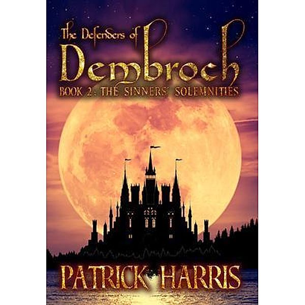 The Defenders of Dembroch / Patrick Monroe Harris, Patrick Harris