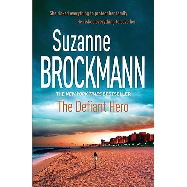 The Defiant Hero: Troubleshooters 2 / Troubleshooters Bd.2, Suzanne Brockmann