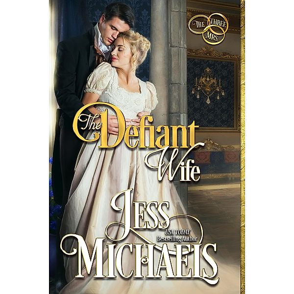 The Defiant Wife (The Three Mrs, #2) / The Three Mrs, Jess Michaels