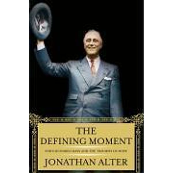The Defining Moment, Jonathan Alter