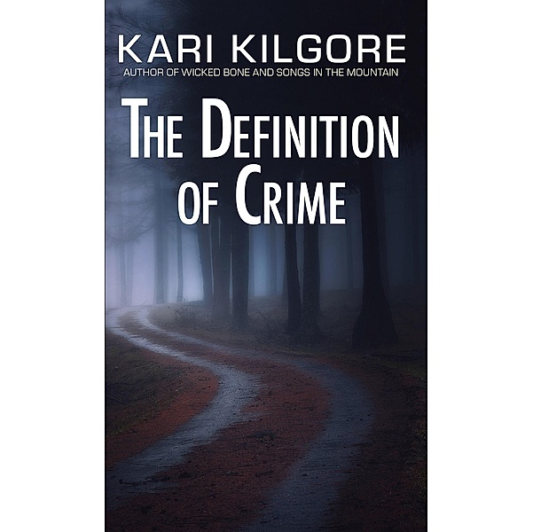 The Definition of Crime, Kari Kilgore