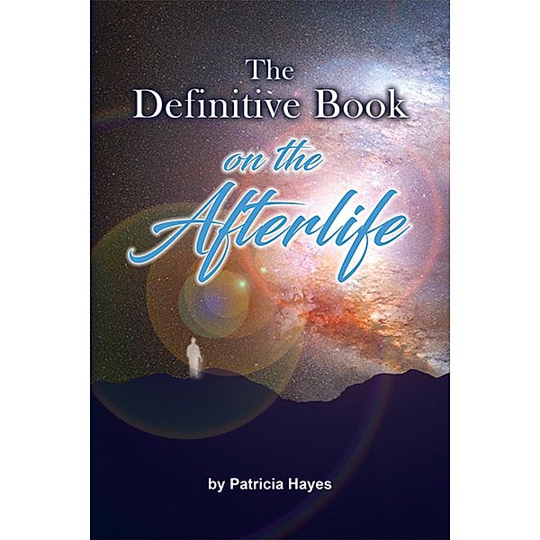 The Definitive Book on the Afterlife, Patricia Hayes