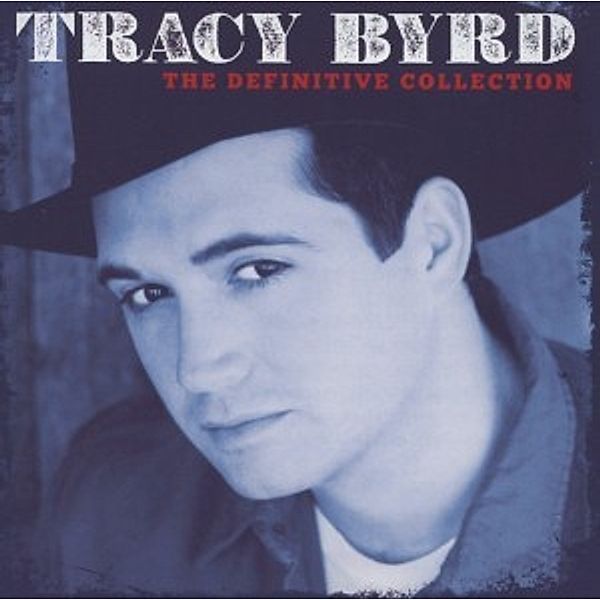 The Definitive Collection, Tracy Byrd