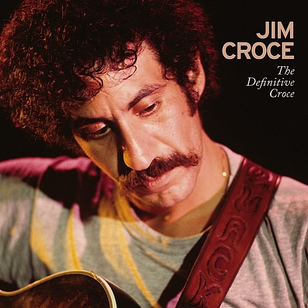 The Definitive Croce, Jim Croce