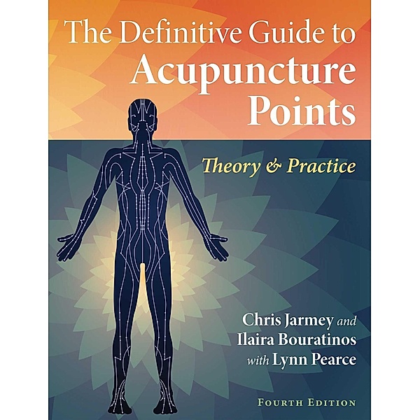 The Definitive Guide to Acupuncture Points / Healing Arts, Chris Jarmey, Ilaira Bouratinos