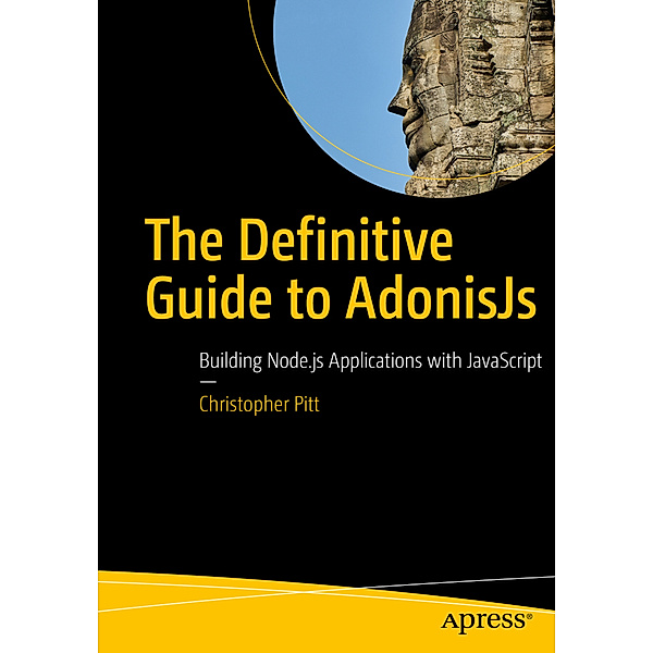 The Definitive Guide to AdonisJs, Christopher Pitt