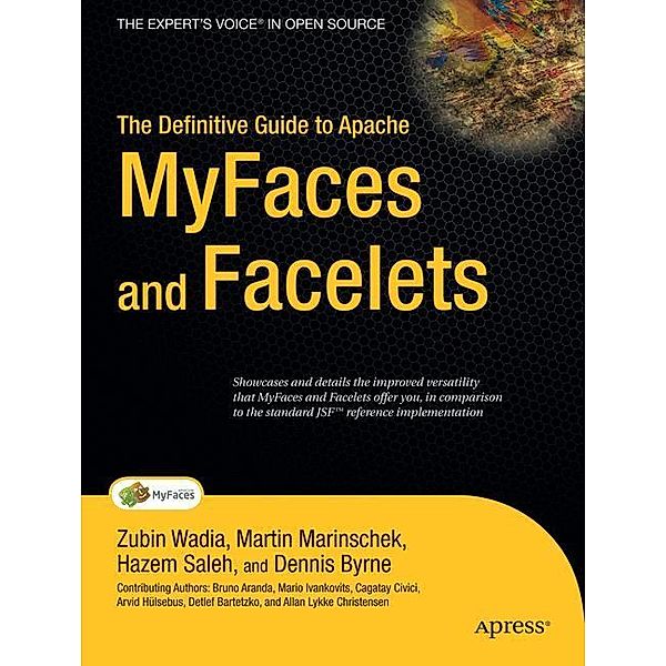 The Definitive Guide to Apache MyFaces and Facelets, Martin Marinschek, Zubin Wadia, Hazem Saleh