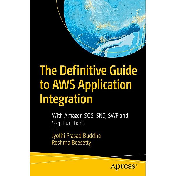 The Definitive Guide to AWS Application Integration, Jyothi Prasad Buddha, Reshma Beesetty