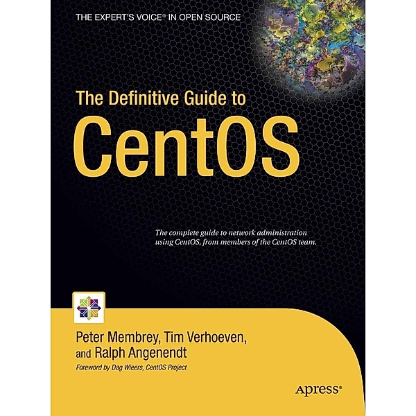 The Definitive Guide to CentOS, Peter Membrey, Tim Verhoeven, Ralph Angenendt