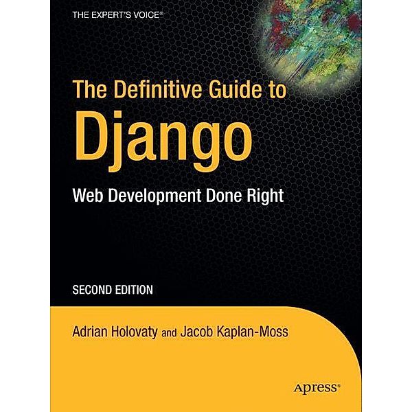 The Definitive Guide to Django, Adrian Holovaty, Jacob Kaplan-Moss