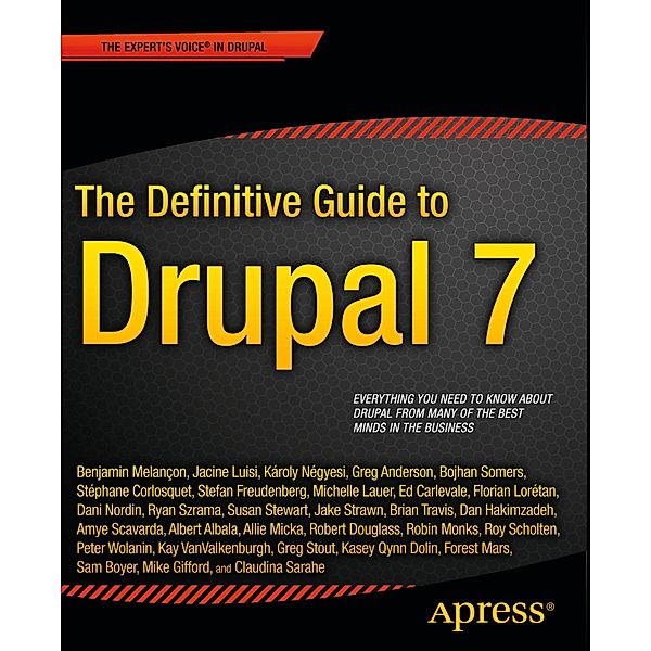 The Definitive Guide To Drupal 7, Benjamin Melancon, Allie Micka, Amye Scavarda