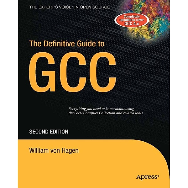 The Definitive Guide to GCC, William von Hagen