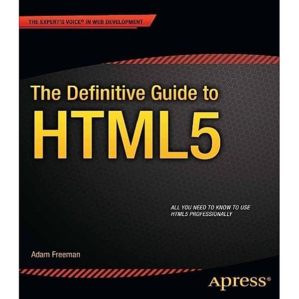 The Definitive Guide to HTML5, Adam Freeman