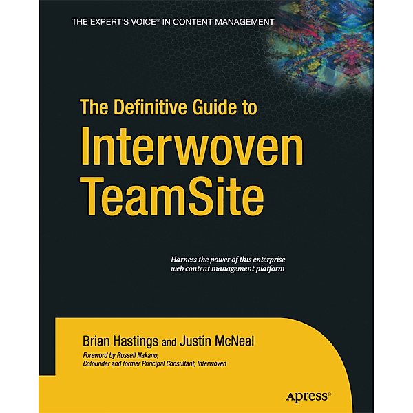 The Definitive Guide to Interwoven TeamSite, Brian Hastings, Justin McNeal