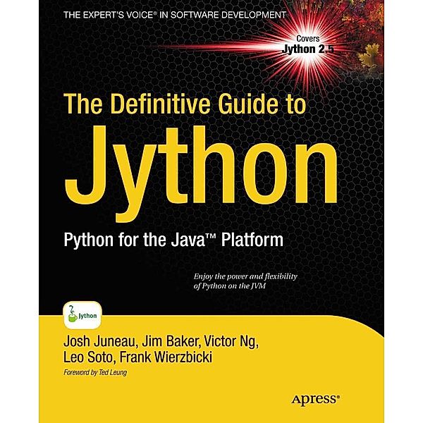 The Definitive Guide to Jython, Josh Juneau, Jim Baker, Frank Wierzbicki, Leo Soto Muoz, Victor Ng, Alex Ng, Donna L. Baker