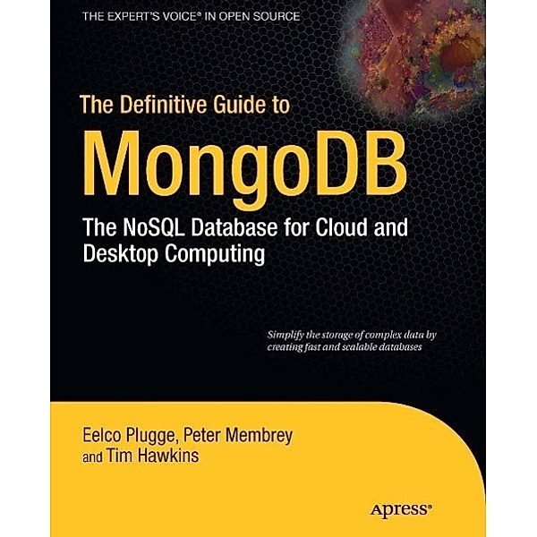 The Definitive Guide to MongoDB, Peter Membrey, Eelco Plugge, DUPTim Hawkins