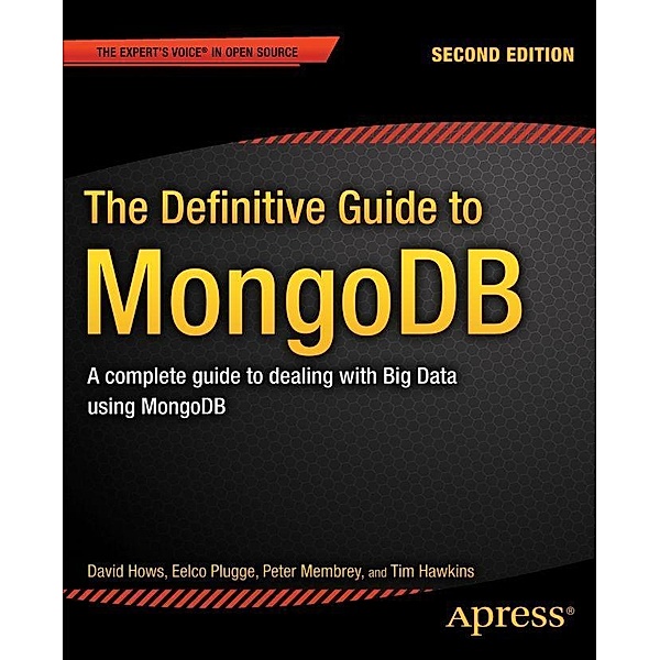 The Definitive Guide to MongoDB, David Hows, Eelco Plugge, Peter Membrey, Tim Hawkins