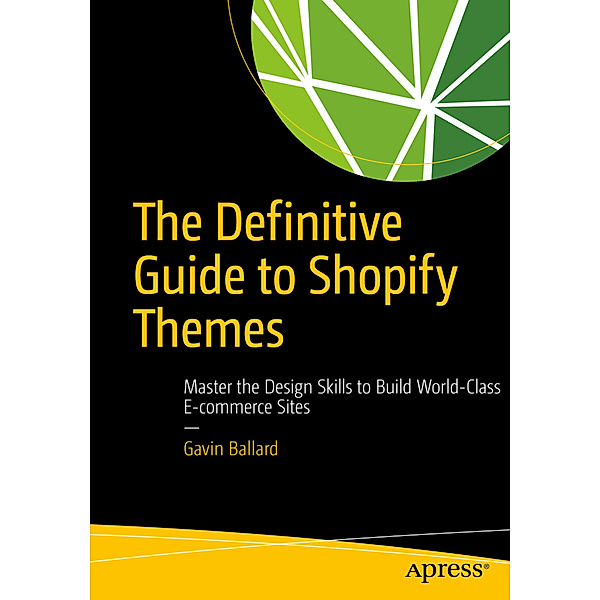The Definitive Guide to Shopify Themes, Gavin Ballard