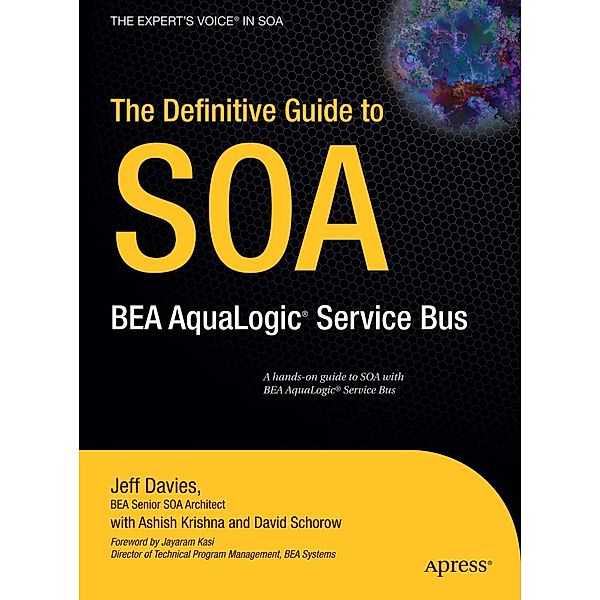 The Definitive Guide to SOA, David Schorow, Jeff Davies, Ashish Krishna