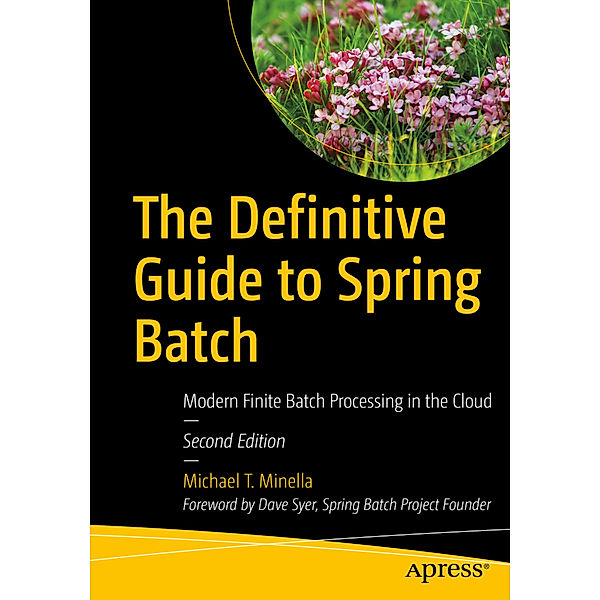 The Definitive Guide to Spring Batch, Michael T. Minella