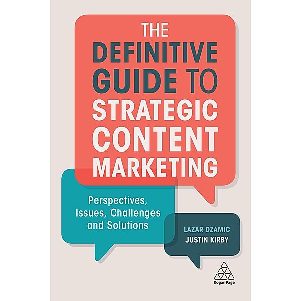 The Definitive Guide to Strategic Content Marketing, Lazar Dzamic, Justin Kirby