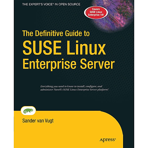 The Definitive Guide to SUSE Linux Enterprise Server, Sander van Vugt