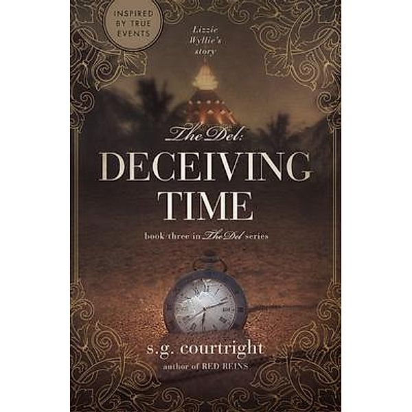 The Del: DECEIVING TIME / 27th Avenue Publishing, S. G. Courtright
