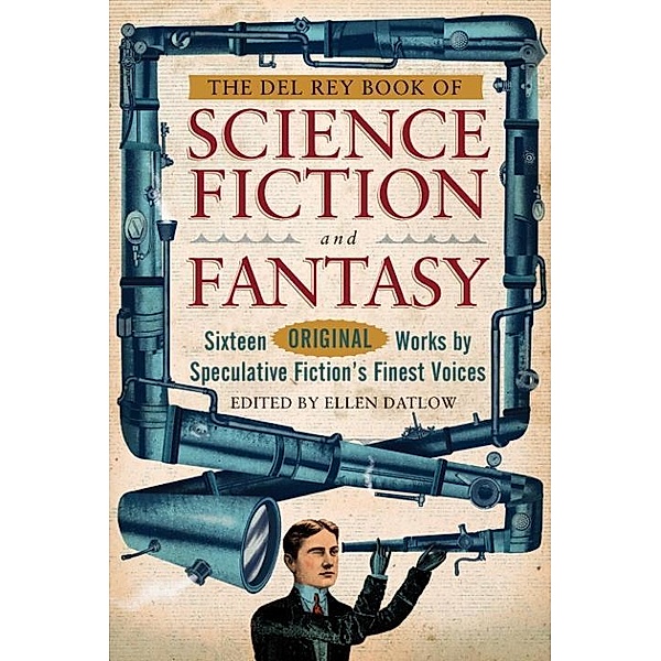 The Del Rey Book of Science Fiction and Fantasy, Jeffery Ford, Pat Cadigan, Elizabeth Bear, Margo Lanagan