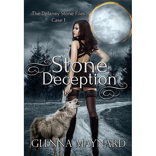 The Delaney Stone Files: Stone Deception (The Delaney Stone Files, #1), Glenna Maynard