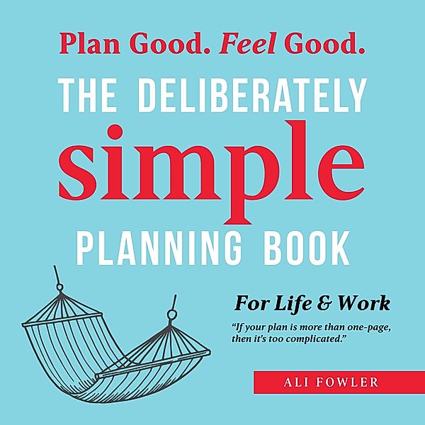 The Deliberately Simple Planning Book, Ali Fowler