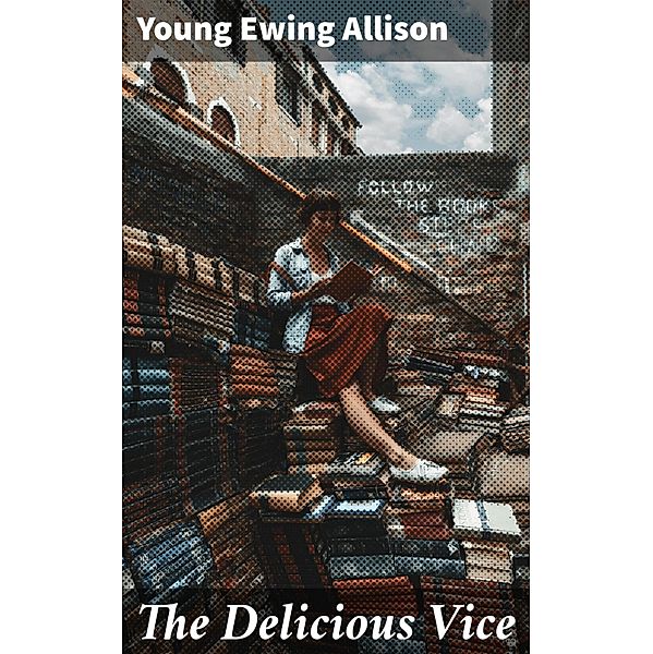 The Delicious Vice, Young Ewing Allison