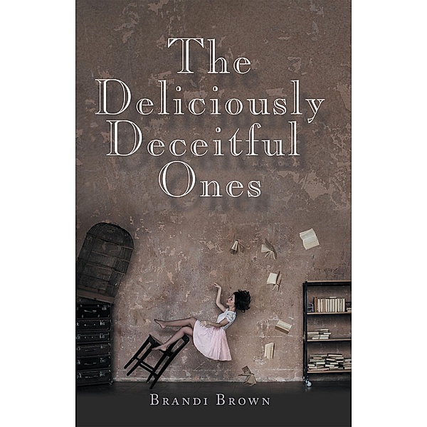 The Deliciously Deceitful Ones, Brandi Brown