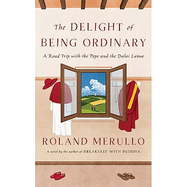 The Delight of Being Ordinary, Roland Merullo