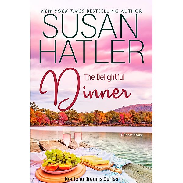 The Delightful Dinner (Montana Dreams, #2) / Montana Dreams, Susan Hatler