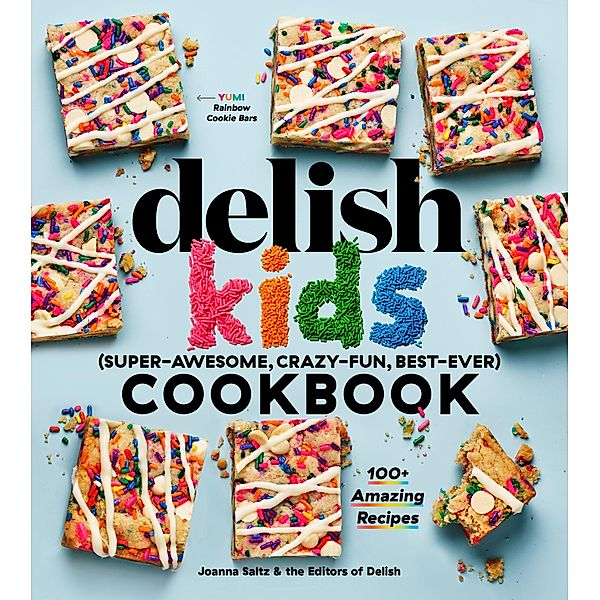 The Delish Kids (Super-Awesome, Crazy-Fun, Best-Ever) Cookbook, Joanna Saltz